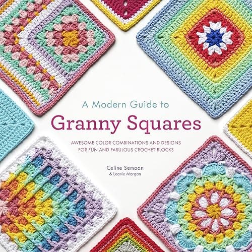 A Modern Guide to Granny Squares: Awesome Color Combinations and Designs for Fun and Fabulous Crochet Blocks - Image 1
